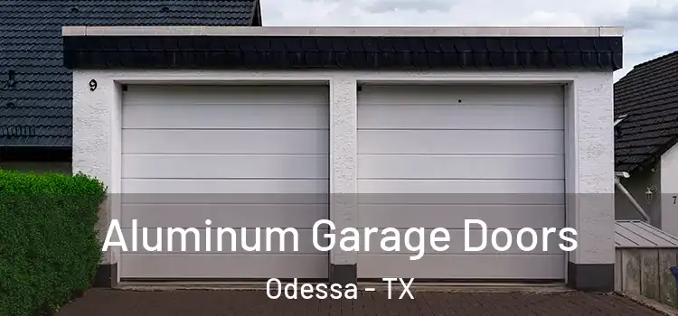  Aluminum Garage Doors Odessa - TX