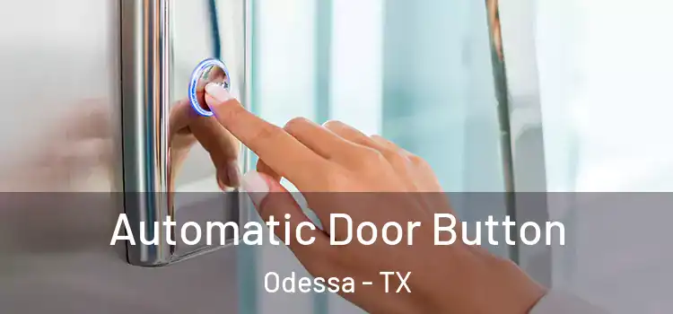 Automatic Door Button Odessa - TX