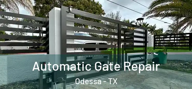  Automatic Gate Repair Odessa - TX