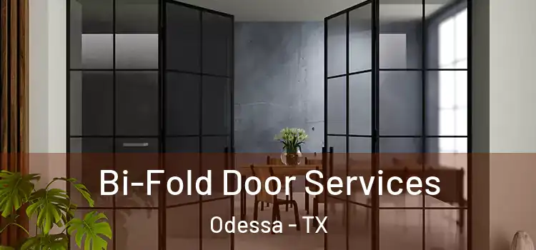 Bi-Fold Door Services Odessa - TX