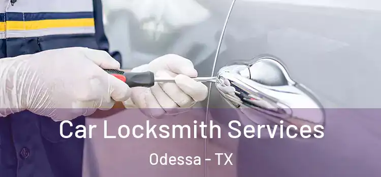  Car Locksmith Services Odessa - TX