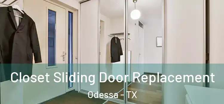 Closet Sliding Door Replacement Odessa - TX