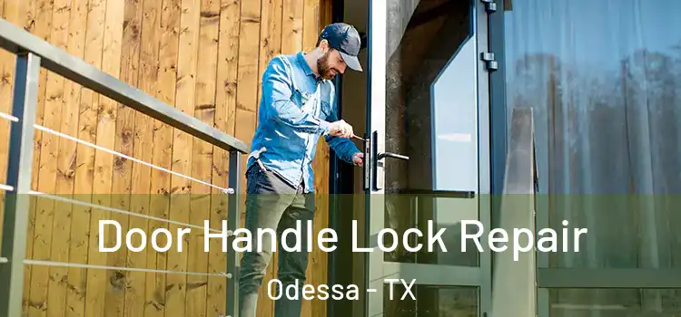  Door Handle Lock Repair Odessa - TX