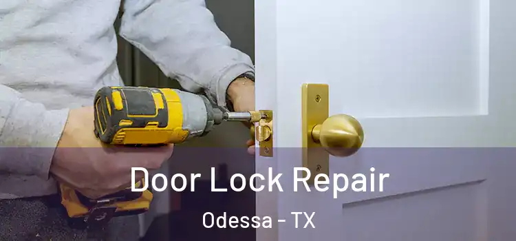  Door Lock Repair Odessa - TX