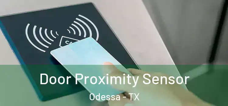  Door Proximity Sensor Odessa - TX
