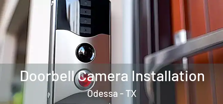  Doorbell Camera Installation Odessa - TX