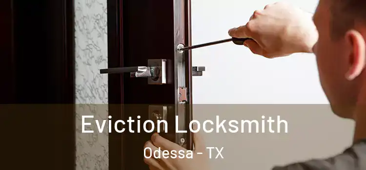  Eviction Locksmith Odessa - TX