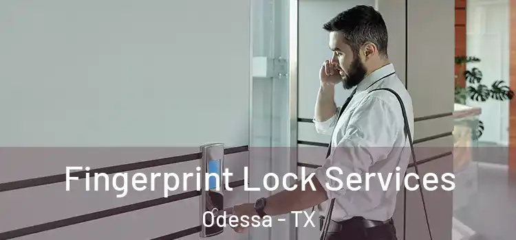  Fingerprint Lock Services Odessa - TX