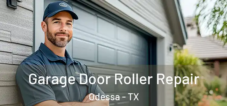  Garage Door Roller Repair Odessa - TX