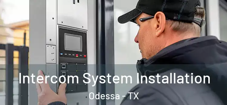 Intercom System Installation Odessa - TX
