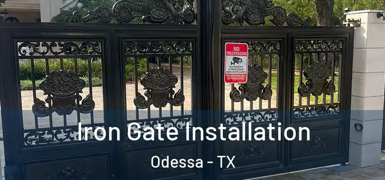  Iron Gate Installation Odessa - TX