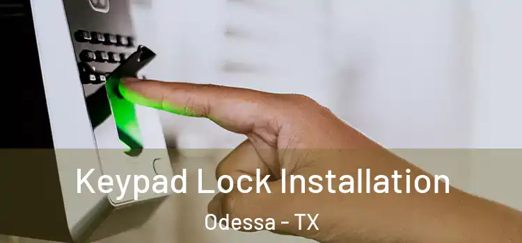  Keypad Lock Installation Odessa - TX
