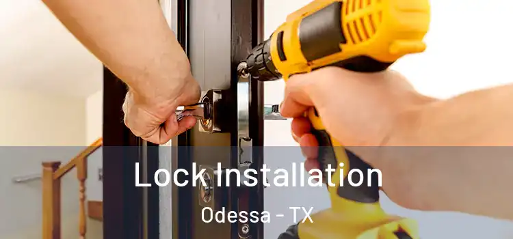Lock Installation Odessa - TX