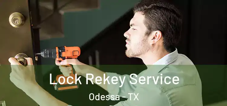 Lock Rekey Service Odessa - TX