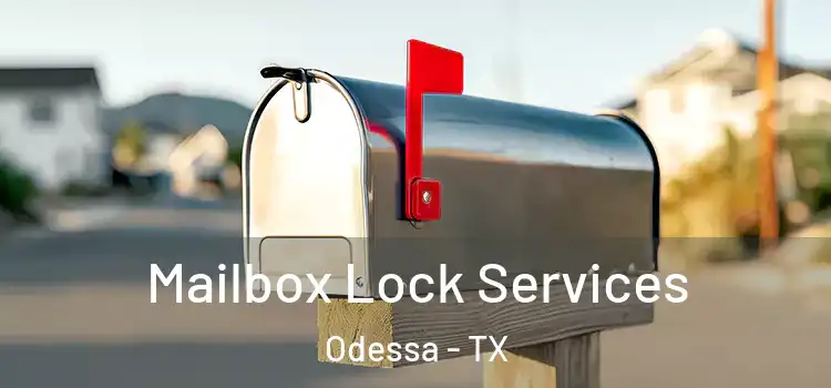  Mailbox Lock Services Odessa - TX