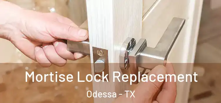  Mortise Lock Replacement Odessa - TX