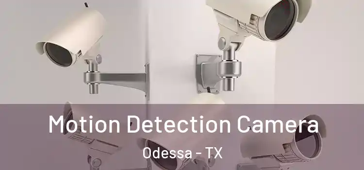  Motion Detection Camera Odessa - TX
