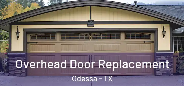  Overhead Door Replacement Odessa - TX