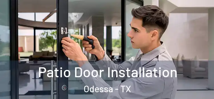 Patio Door Installation Odessa - TX