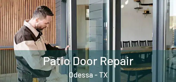  Patio Door Repair Odessa - TX