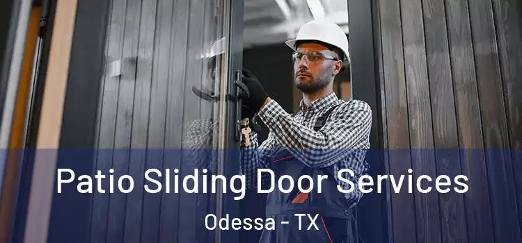  Patio Sliding Door Services Odessa - TX