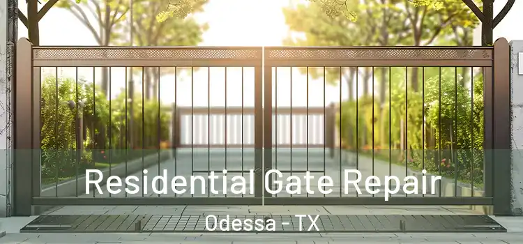Residential Gate Repair Odessa - TX