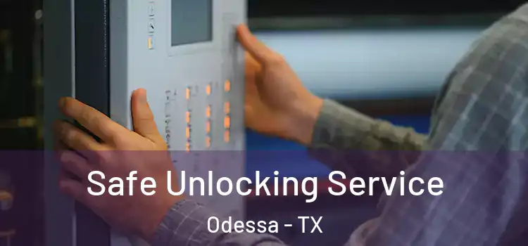  Safe Unlocking Service Odessa - TX