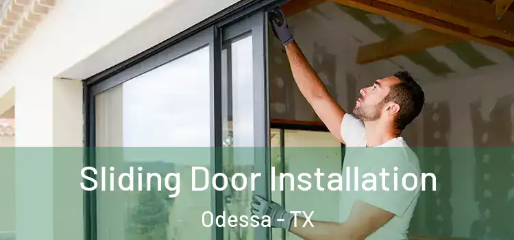  Sliding Door Installation Odessa - TX