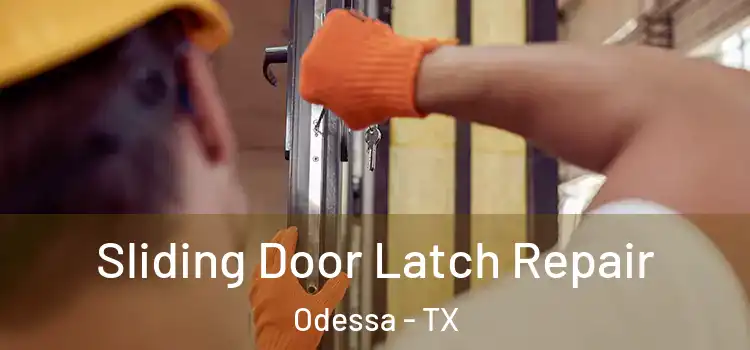  Sliding Door Latch Repair Odessa - TX