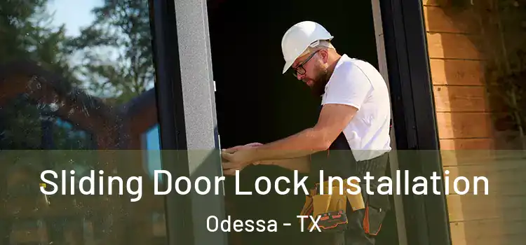 Sliding Door Lock Installation Odessa - TX