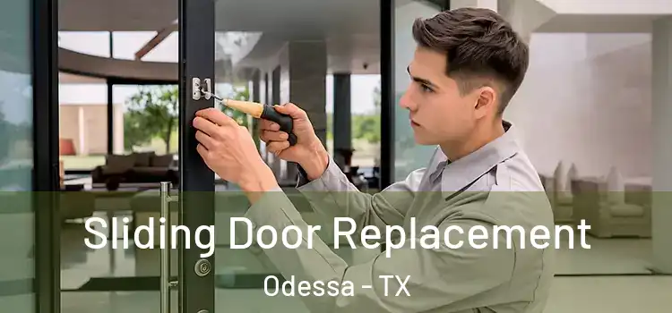  Sliding Door Replacement Odessa - TX