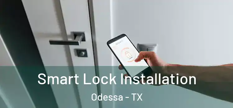  Smart Lock Installation Odessa - TX