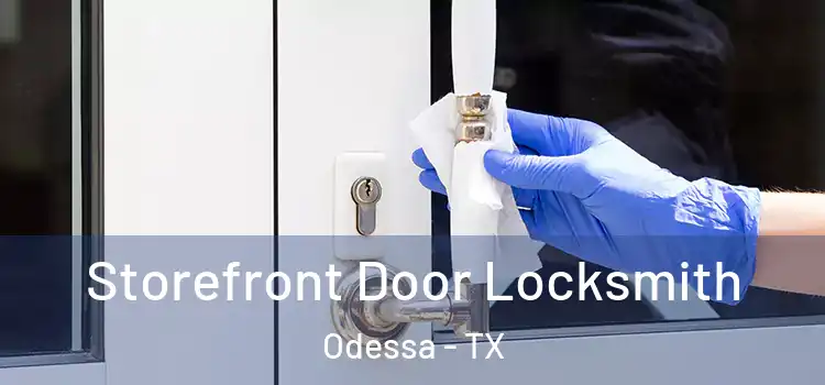  Storefront Door Locksmith Odessa - TX