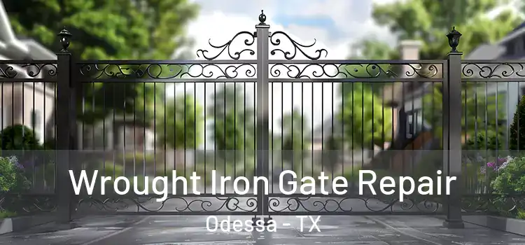Wrought Iron Gate Repair Odessa - TX
